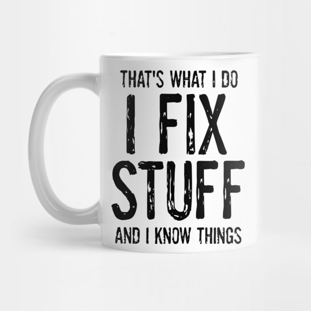 Funny quote I Fix things by ZimBom Designer